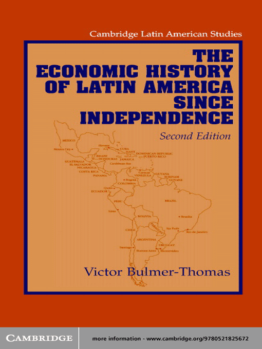 Title details for The Economic History of Latin America since Independence by Victor Bulmer-Thomas - Available